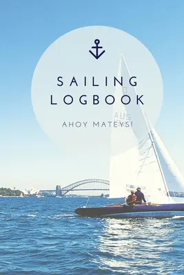 Diario de navegación: Cuaderno de viaje en velero, Cuaderno de barco, Regalo, Diario - Sailing Log Book: Record Captains Travel, Sailboat Trip, Boat Notebook, Gift, Journal