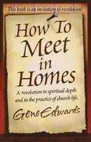 Cómo reunirse en los hogares - How to Meet in Homes