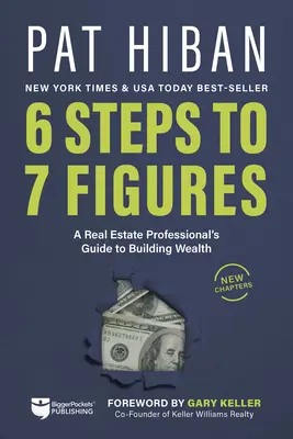 6 Steps to 7 Figures: Guía del profesional inmobiliario para crear riqueza - 6 Steps to 7 Figures: A Real Estate Professional's Guide to Building Wealth