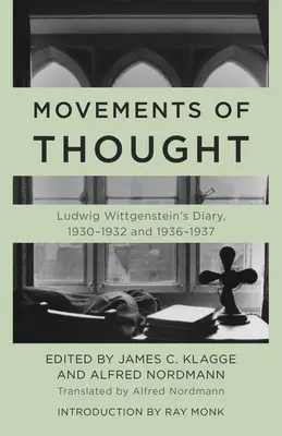 Movimientos del pensamiento: Diario de Ludwig Wittgenstein, 1930-1932 y 1936-1937 - Movements of Thought: Ludwig Wittgenstein's Diary, 1930-1932 and 1936-1937