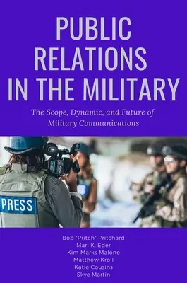 Las Relaciones Públicas en las Fuerzas Armadas: Alcance, dinámica y futuro de las comunicaciones militares - Public Relations in the Military: The Scope, Dynamic, and Future of Military Communications