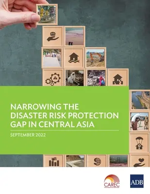 Reducción de la brecha de protección frente al riesgo de catástrofes en Asia Central - Narrowing the Disaster Risk Protection Gap in Central Asia