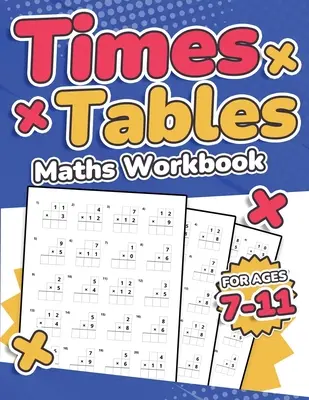 Times Tables Maths Workbook Kids Ages 7-11 Multiplication Activity Book 100 Times Maths Test Drills Grade 2, 3, 4, 5, and 6 Year 2, 3, 4, 5, 6 KS2 Lar