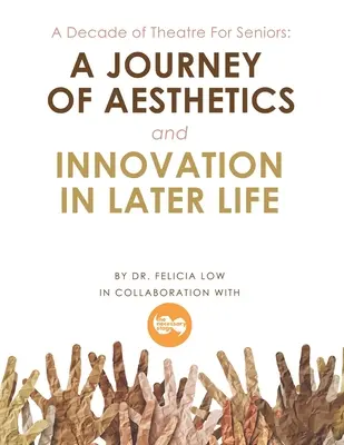 Una década de teatro para mayores: un viaje por la estética y la innovación en la tercera edad - A Decade of Theatre for Seniors: a Journey of Aesthetics and Innovation in Later Life