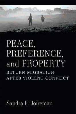 Paz, Preferencia y Propiedad: Migración de retorno tras un conflicto violento - Peace, Preference, and Property: Return Migration After Violent Conflict
