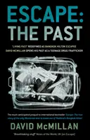 Escape: El pasado: David Mcmillan, fugitivo del Hilton de Bangkok, revela su pasado como narcotraficante adolescente. - Escape: The Past: 'Living Fast' Redefined As Bangkok Hilton Escapee David Mcmillan Opens His Past As A Teenage Drug-Trafficker