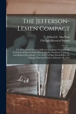 El pacto Jefferson-Lemen: las relaciones de Thomas Jefferson y James Lemen en la exclusión de la esclavitud de Illinois y el Territorio del Noroeste - The Jefferson-Lemen Compact: the Relations of Thomas Jefferson and James Lemen in the Exclusion of Slavery From Illinois and the Northwest Territor