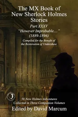 El Libro MX de las Nuevas Historias de Sherlock Holmes - Parte XXXV: Por improbable que sea (1889-1896) - The MX Book of New Sherlock Holmes Stories Part XXXV: However Improbable (1889-1896)