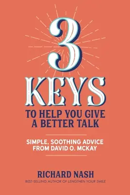 3 claves para dar una mejor charla: Consejos sencillos y tranquilizadores de David O. McKay - 3 Keys to Help You Give a Better Talk: Simple, Soothing Advice From David O. McKay