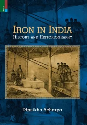 El hierro en la India: Historia e historiografía - Iron in India: History and Historiography