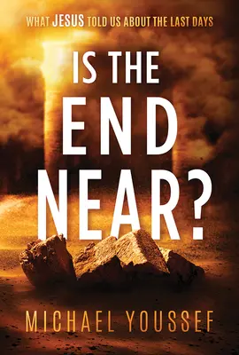 ¿Se acerca el fin? Lo que Jesús nos dijo sobre los últimos días - Is the End Near?: What Jesus Told Us about the Last Days