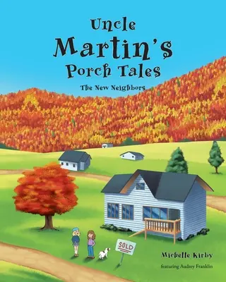 Cuentos del tío Martin: Los nuevos vecinos - Uncle Martin's Porch Tales: The New Neighbors
