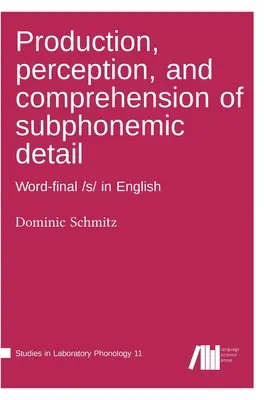 Producción, percepción y comprensión de detalles subfonémicos - Production, perception, and comprehension of subphonemic detail