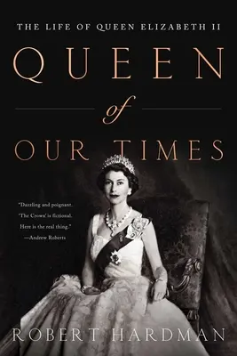 La Reina de Nuestro Tiempo: La vida de la Reina Isabel II: Edición Conmemorativa, 1926-2022 - Queen of Our Times: The Life of Queen Elizabeth II: Commemorative Edition, 1926-2022