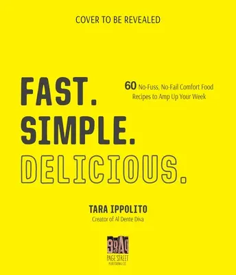 Rápido. Simple. El poder del coaching instructivo en contexto: una visión sistémica para alinear contenidos y coaching. - Fast. Simple. Delicious.: 60 No-Fuss, No-Fail Comfort Food Recipes to Amp Up Your Week