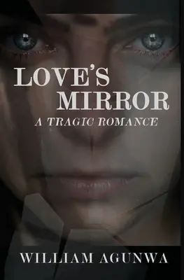 El espejo del amor: Un Romance Trágico - Love's Mirror: A Tragic Romance