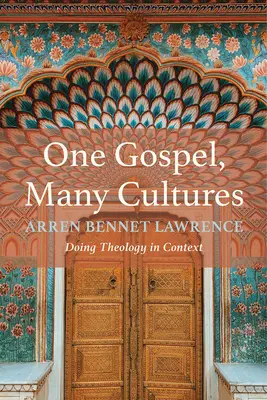Un Evangelio, muchas culturas: Hacer teología en contexto - One Gospel, Many Cultures: Doing Theology in Context