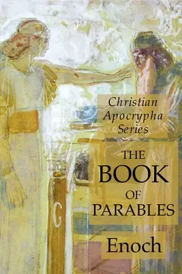 El libro de las parábolas: Serie Apócrifos Cristianos - The Book of Parables: Christian Apocrypha Series