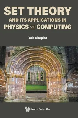 Teoría de conjuntos y sus aplicaciones en física y computación - Set Theory and Its Applications in Physics and Computing