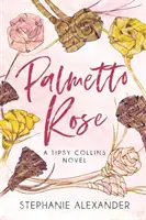 Palmetto Rose: Una novela de Tipsy Collins - Palmetto Rose: A Tipsy Collins Novel