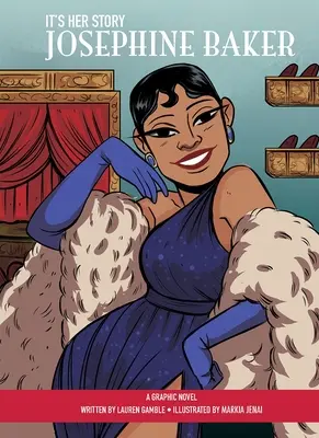 Es su historia Josephine Baker, una novela gráfica: Una novela gráfica - It's Her Story Josephine Baker a Graphic Novel: A Graphic Novel