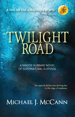 Twilight Road: Una novela de suspense sobrenatural de Maddie Hubbard - Twilight Road: A Maddie Hubbard Novel of Supernatural Suspense