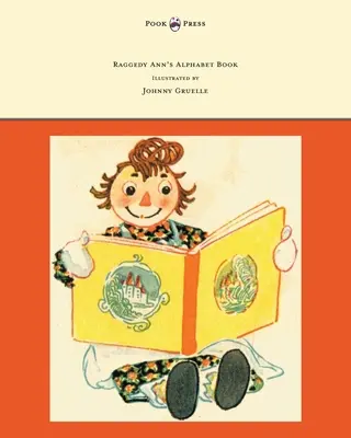 El abecedario de Raggedy Ann - Escrito e ilustrado por Johnny Gruelle - Raggedy Ann's Alphabet Book - Written and Illustrated by Johnny Gruelle