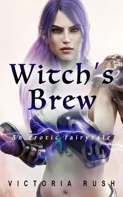 Witch's Brew: Un cuento de hadas erótico - Witch's Brew: An Erotic Fairytale