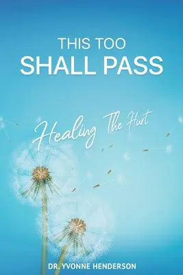 Esto también pasará: Sanar el daño - This Too Shall Pass: Healing The Hurt