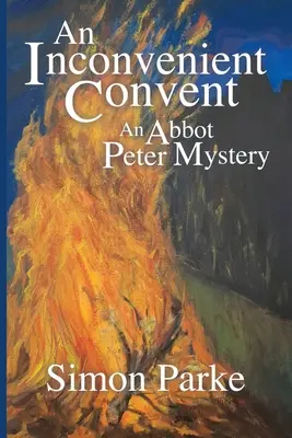 Un convento incómodo: Un misterio del abad Peter - An Inconvenient Convent: An Abbot Peter Mystery