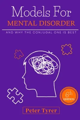 Modelos de trastorno mental: y por qué el conyugal es el mejor - Models for Mental Disorder: and why the conjugal one is best