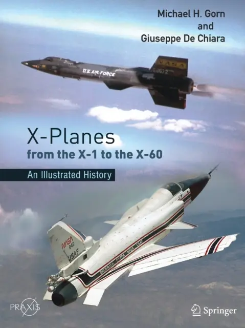 Aviones X, del X-1 al X-60: Una historia ilustrada - X-Planes from the X-1 to the X-60: An Illustrated History