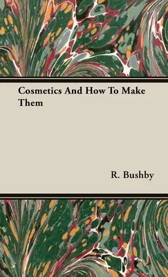 Cosméticos y cómo hacerlos - Cosmetics and How to Make Them