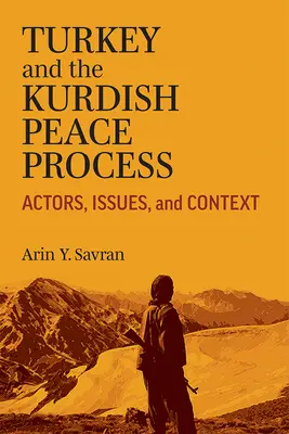Turquía y el proceso de paz kurdo: Actores, problemas y contexto - Turkey and the Kurdish Peace Process: Actors, Issues, and Context