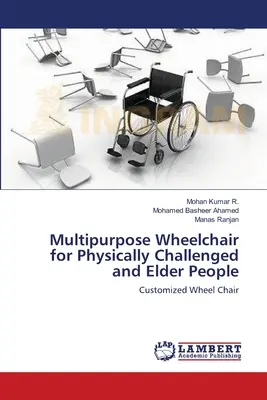 Silla de ruedas multiusos para discapacitados físicos y personas mayores - Multipurpose Wheelchair for Physically Challenged and Elder People