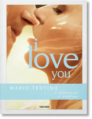 Mario Testino I Love You - Mario Testino. I Love You