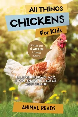 Todo sobre las gallinas para niños: Lleno de datos, fotos y diversión para aprender todo sobre las gallinas. - All Things Chickens For Kids: Filled With Plenty of Facts, Photos, and Fun to Learn all About Chickens