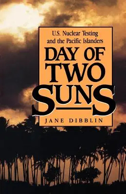 El día de los dos soles: Las pruebas nucleares estadounidenses y los isleños del Pacífico - Day of Two Suns: U.S. Nuclear Testing and the Pacific Islanders