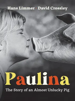 Paulina: La historia de una cerda casi sin suerte - Paulina: The Story of an Almost Unlucky Pig