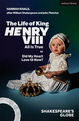 La vida del rey Enrique VIII: Todo es verdad - The Life of King Henry VIII: All Is True