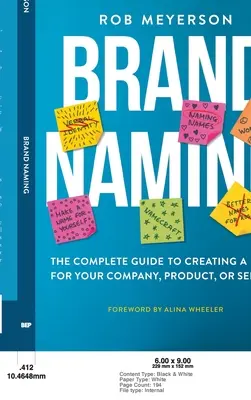 Brand Naming: La guía completa para crear un nombre para su empresa, producto o servicio - Brand Naming: The Complete Guide to Creating a Name for Your Company, Product, or Service