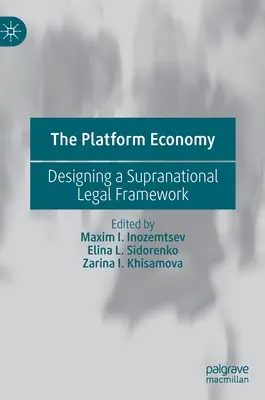 La economía de las plataformas: El diseño de un marco jurídico supranacional - The Platform Economy: Designing a Supranational Legal Framework