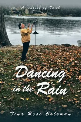 Bailando bajo la lluvia: Un viaje de fe - Dancing in the Rain: A Journey of Faith