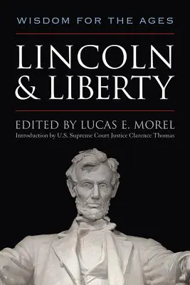 Lincoln y la libertad: Sabiduría para la eternidad - Lincoln and Liberty: Wisdom for the Ages