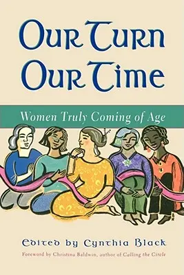 Nuestro turno Nuestro tiempo: Mujeres que alcanzan realmente la mayoría de edad - Our Turn Our Time: Women Truly Coming of Age