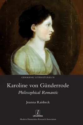 Karoline von Gnderrode Romántica filosófica - Karoline von Gnderrode: Philosophical Romantic