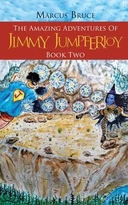 Las asombrosas aventuras de Jimmy Jumpferjoy: Segundo libro - The Amazing Adventures of Jimmy Jumpferjoy: Book Two