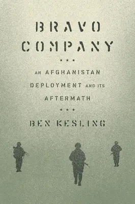 Compañía Bravo: Un despliegue en Afganistán y sus secuelas - Bravo Company: An Afghanistan Deployment and Its Aftermath