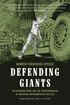 Defending Giants: La guerra de las secuoyas y la transformación de la política medioambiental estadounidense - Defending Giants: The Redwood Wars and the Transformation of American Environmental Politics