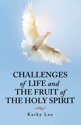 Los retos de la vida y el fruto del Espíritu Santo - Challenges of Life and the Fruit of the Holy Spirit